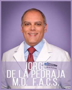 Doctor Jorge De La Pedraja M.D. F.A.C.S. Doctor de La Pedraja