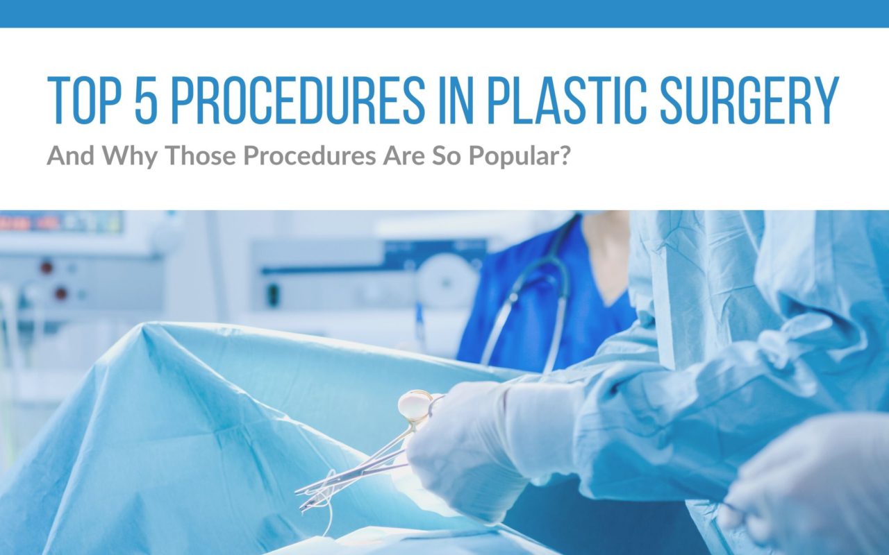 Top 5 Procedures in plastic surgery