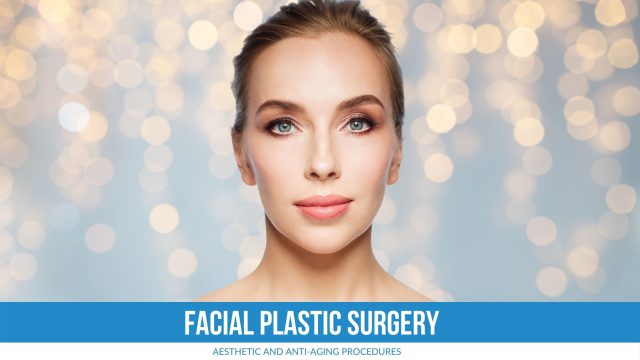 Facial Plastic Surgery Cirugía plástica facial
